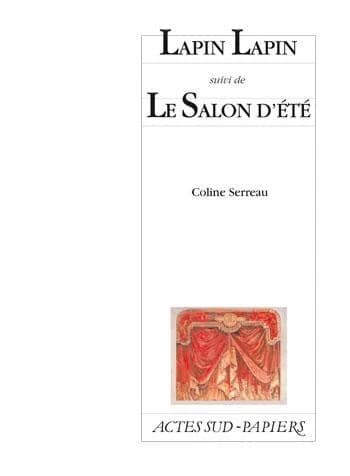 Lapin Lapin ; suivi de Le salon d'été : [Orléans, CADO, 8 janvier 1998]