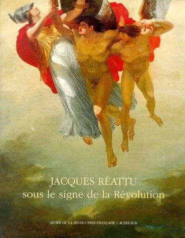 Jacques Réattu : sous le signe de la Révolution