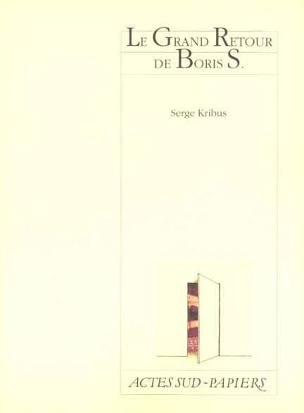 Le grand retour de Boris S. : [Paris, Théâtre de l'Oeuvre, 5 septembre 2000]