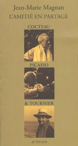 L'amitié en partage : Cocteau, Picasso & Tournier