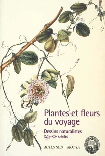 Plantes et fleurs du voyage : dessins naturalistes, XVIIe-XIXe s.