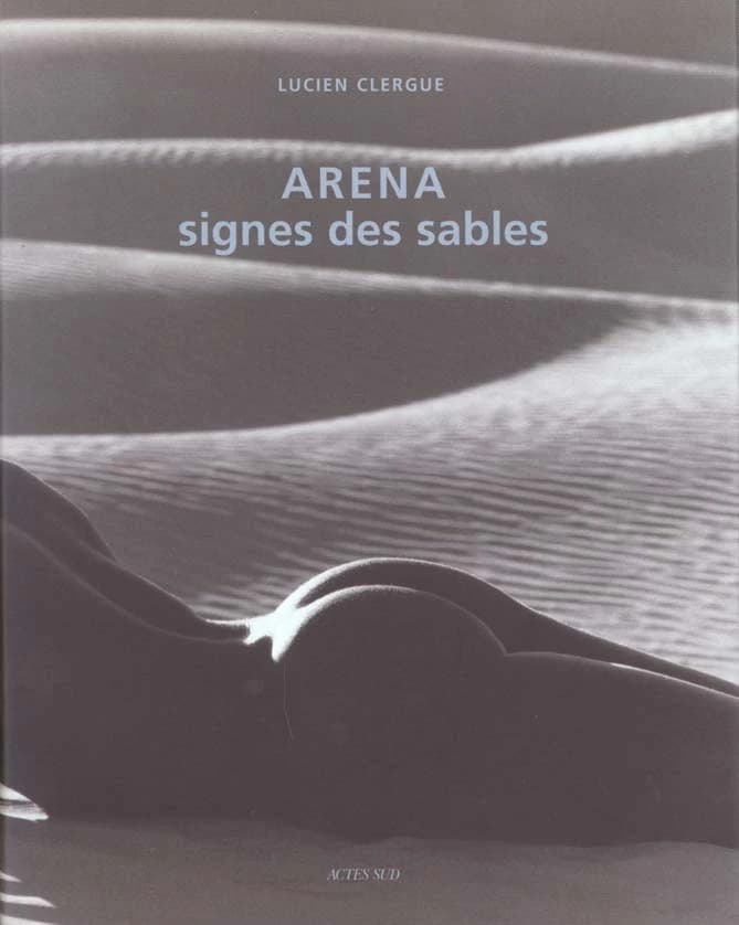 Arena : signe des sables : [photographies]