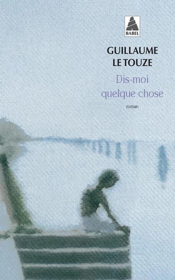 Dis-moi quelque chose : roman