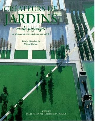 Créateurs de jardins et de paysages : en France de la Renaissance au XXIe siècle. Tome II, Du XIXe siècle au XXIe siècle
