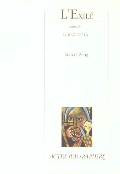 L'exilé ; suivi de Bouge de là