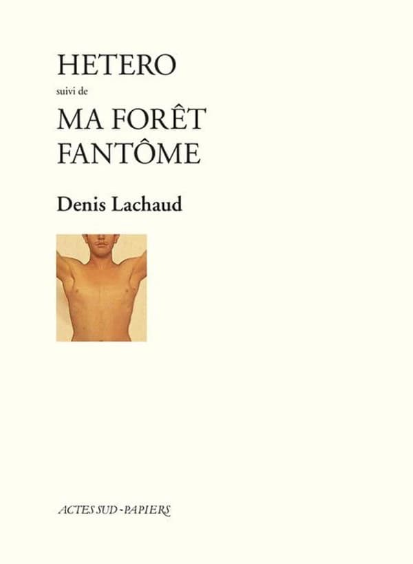 Hetero ; suivi de Ma forêt fantôme
