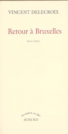 Retour à Bruxelles : récit lyrique
