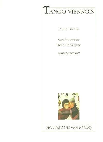 Tango viennois (Nlle version) Peter Turrini ; texte français de Henri Christophe