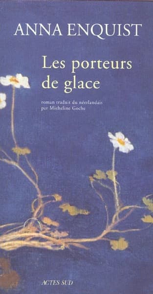 Les porteurs de glace : roman