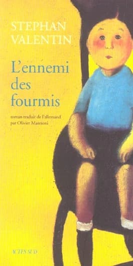 L'ennemi des fourmis : roman