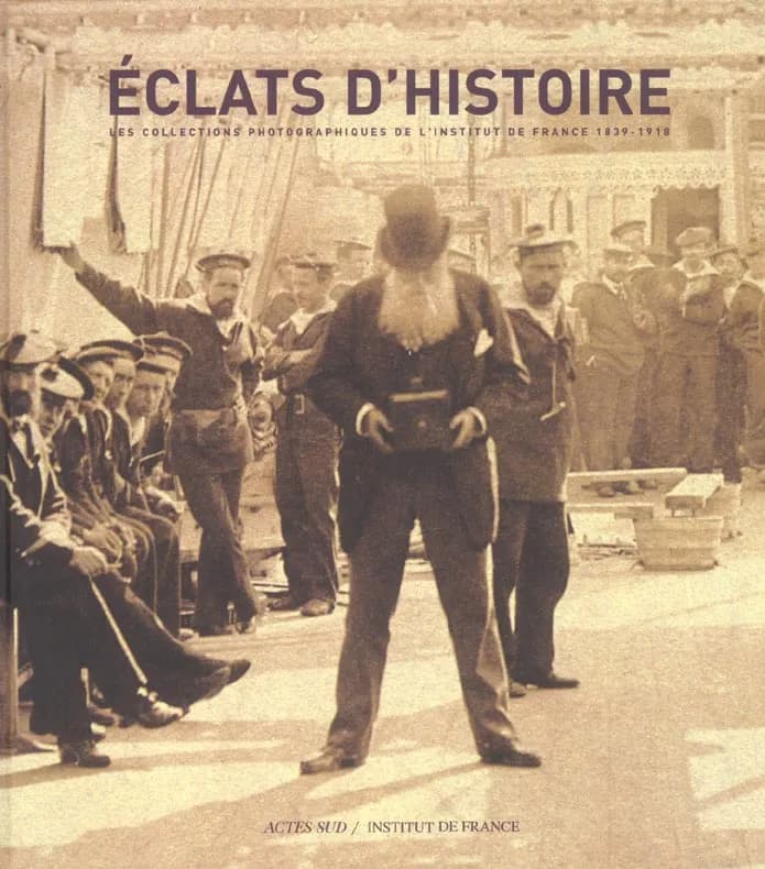 Éclats d'histoire : les collections photographiques de l'Institut de France, 1839-1918