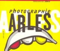 Arles : [34e] Rencontres de la photographie 2003, [5 juillet-12 octobre 2003]