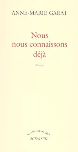 Nous nous connaissons déjà : roman