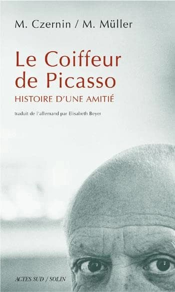 Le coiffeur de Picasso : histoire d'une amitié