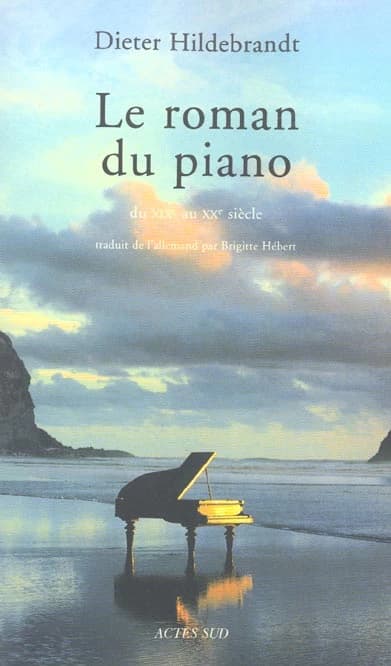 Le roman du piano : du XIXe au XXe siècle