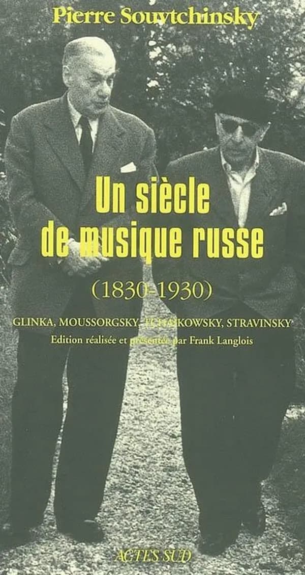 Un siècle de musique russe (1830-1930) : Glinka, Moussorgsky, Tchaïkowsky, Strawinsky ; et autres écrits : Strawinsky, Berg, Messiaen et Boulez