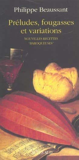 Préludes, fougasses et variations : nouvelles recettes baroqueuses