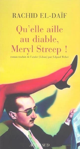Qu'elle aille au diable, Meryl Streep ! : roman