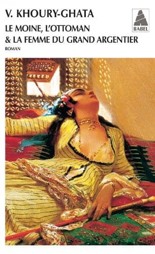 Le moine, l'Ottoman et la femme du grand argentier : roman