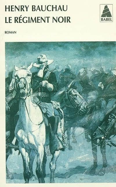 Le régiment noir : roman (Nouv. éd.) Henry Bauchau