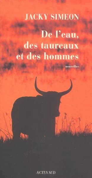 De l'eau, des taureaux et des hommes : nouvelles