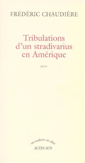 Tribulations d'un stradivarius en amerique : la veritable histoire du gibson rouge