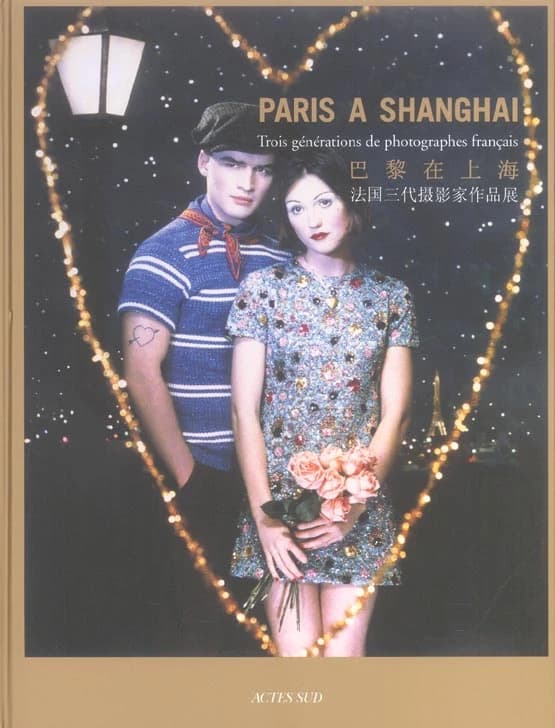 Paris à Shanghai : trois générations de photographes français : [exposition, Shangai, Musée des beaux-arts, 17 mars-17 avril 2005]