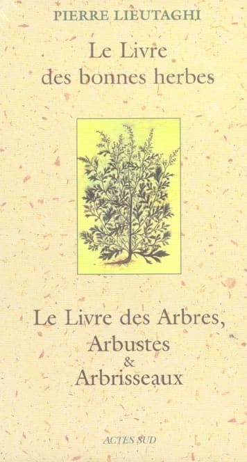 Le livre des bonnes herbes (3e éd. révisée) Pierre Lieutaghi