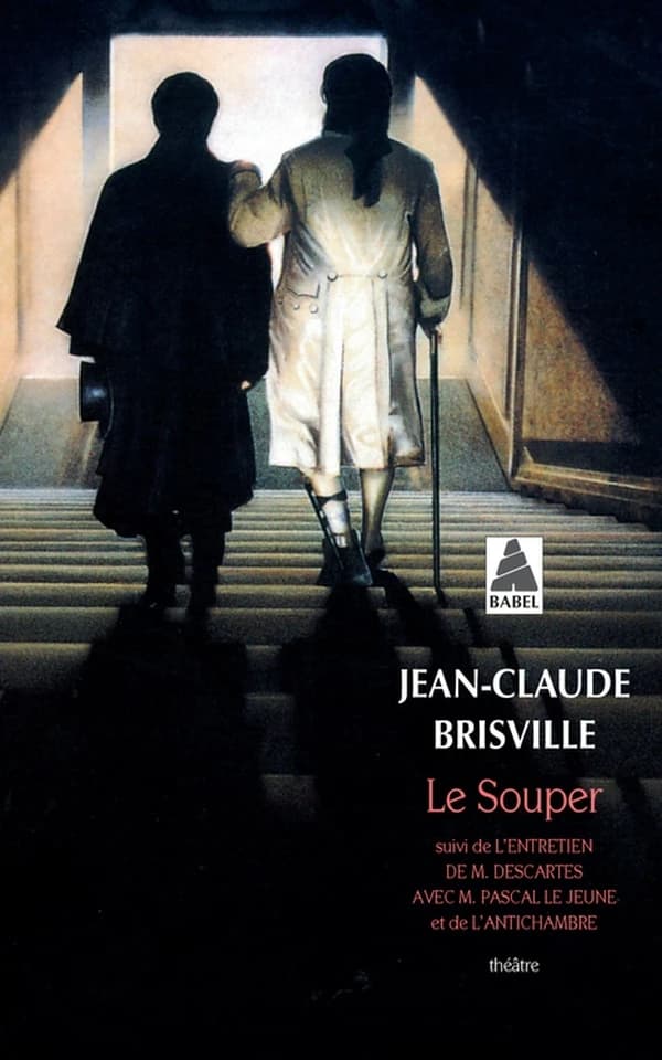 Le souper : suivi de L'entretien de M. Descartes avec M. Pascal le jeune ; et de L'Antichambre : théâtre