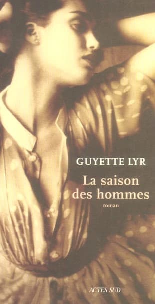 La saison des hommes : roman