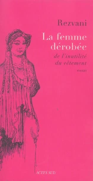 La femme dérobée : de l'inutilité du vêtement : essai