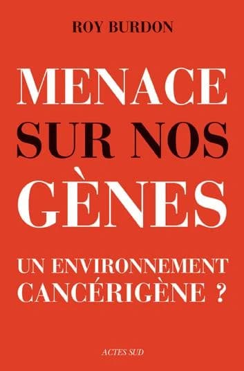 Menace sur nos gènes : un environnement cancérigène ?