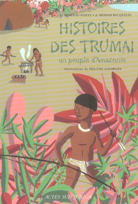 Histoires des Trumai : un peuple d'Amazonie