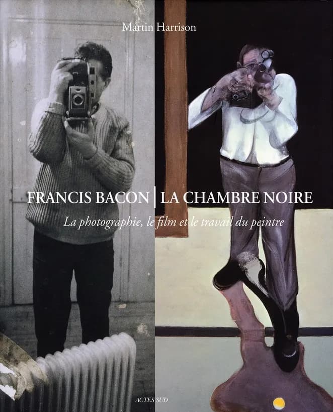 Francis Bacon : la chambre noire : la photographie, le film et le travail du peintre...