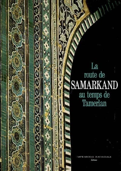 La route de Samarkand au temps de Tamerlan : relation du voyage de l'ambassade de Castille à la cour de Timour Beg... 1403-1406 ([Nouvelle éd.]) par Ruy González de Clavijo ; traduite et commentée par Lucien Kehren