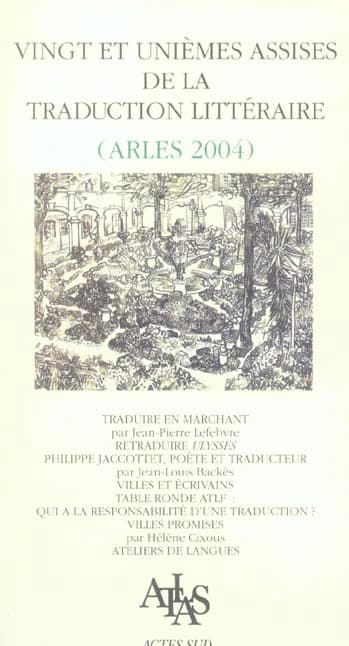 Vingt-et-unièmes assises de la traduction littéraire, Arles 2004 : les villes des écrivains...