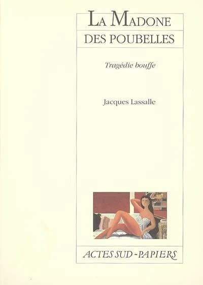 La madone des poubelles : tragédie bouffe
