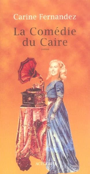 La comédie du Caire : roman