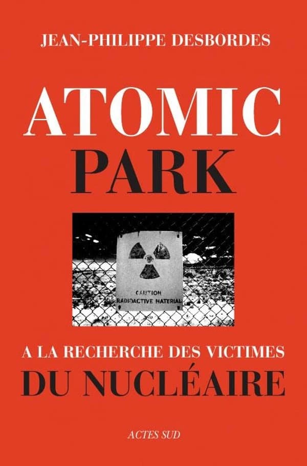 Atomic park : à la recherche des victimes du nucléaire