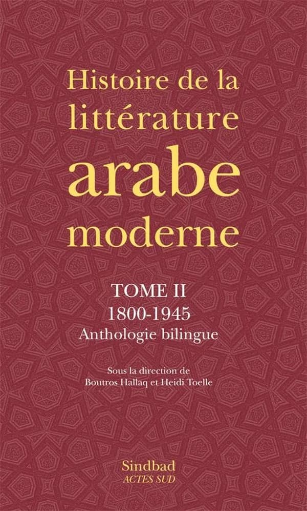 Histoire de la littérature arabe moderne. Tome 1, 1800-1945