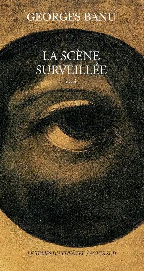 La scène surveillée : essai