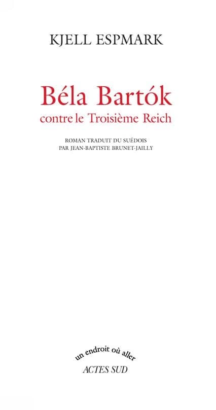 Béla Bartók contre le Troisième Reich : roman