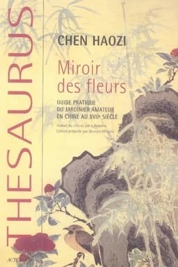 Miroir des fleurs : guide pratique du jardinier amateur en Chine au XVIIe siècle
