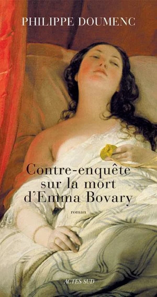 Contre-enquête sur la mort d'Emma Bovary : roman