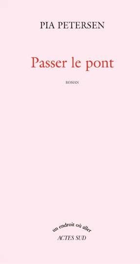 Passer le pont : roman
