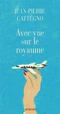 Avec vue sur le Royaume : roman