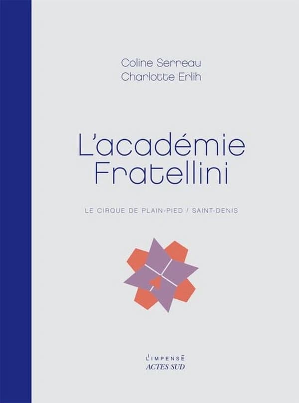 L'Académie Fratellini : le cirque de plain-pied, Saint-Denis