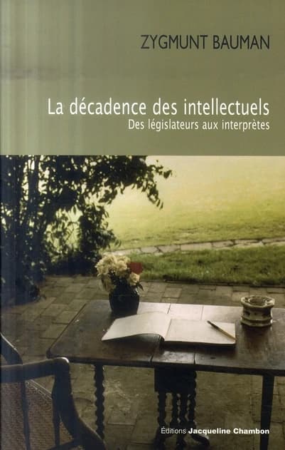 La décadence des intellectuels : Des législateurs aux interprètes