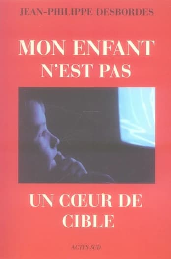 Mon enfant n'est pas un coeur de cible : télévision, marketing et aliénation : essai