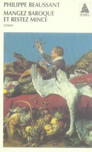 Mangez baroque et restez mince : cuisine